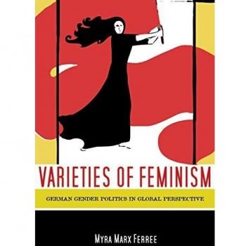 Myra Ferree Varieties Of Feminism: German Gender Politics In Global Perspective