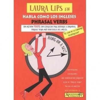 Laura Lips En Habla Como Los Ingleses Phrasal Verbs B1 - Nº1 [Livre en VO]