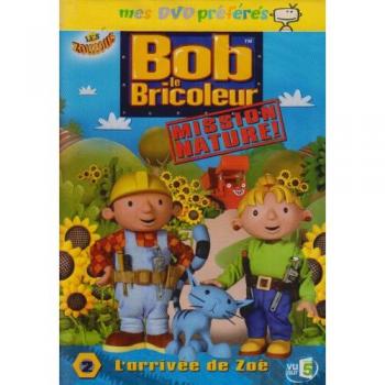 Bob le Bricoleur – Mission Nature ! Vol. 2 : L’arrivée de Zoé