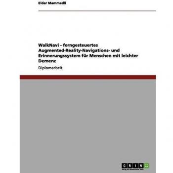 WalkNavi - Ein System zur Navigationsunterstützung für Menschen mit leichter Demenz