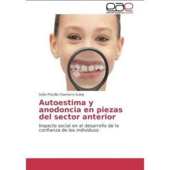 Autoestima y anodoncia en piezas del sector anterior: Impacto social en el desarrollo de la confianza de los individuos