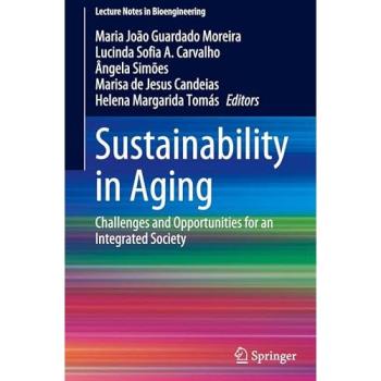 Sustainability in Aging: Challenges and Opportunities for an Integrated Society (Lecture Notes in Bioengineering)