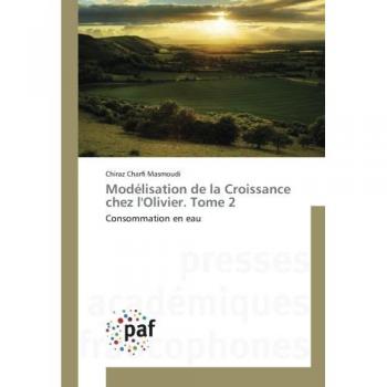 Modélisation de la Croissance chez l'Olivier. Tome 2: Consommation en eau