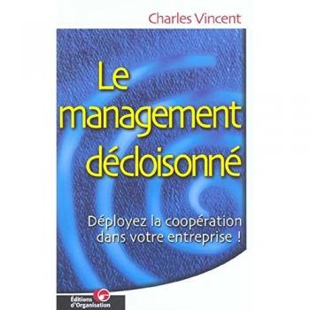 Le Management Décloisonné. Déployez La Coopération Dans Votre Entreprise !