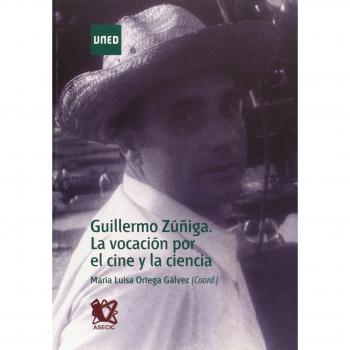 Guillermo Zúñiga. La vocación por el cine y la ciencia
