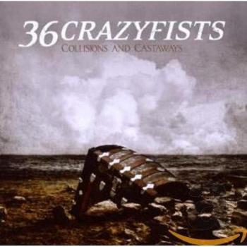 36 Crazyfists Collisions And Castaways