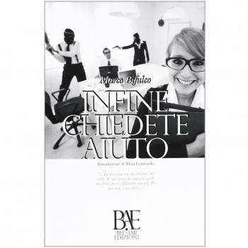Infine chiedete aiuto. Storie di abbrutimento stipendiato