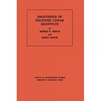 Smoothings of Piecewise Linear Manifolds, Annals of Mathematics Studies: No. 80