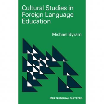 Cultural Studies in Foreign Language Education, Multilingual Matters 46