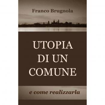 Utopia di un comune... e come realizzarla