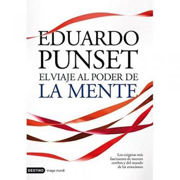 El Viaje Al Poder De La Mente - Punset, Eduardo (1936- )