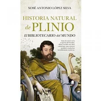 Historia Natural de Plinio El bibliotecario del mundo