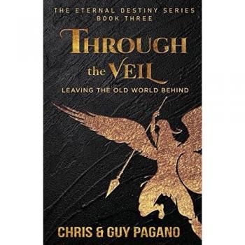 Through The Veil: Leaving The Old World Behind (The Eternal Destiny, Band 3)