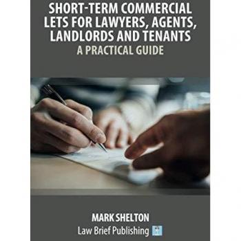Short-Term Commercial Lets for Lawyers Agents Landlords and Tenants - A Practical Guide