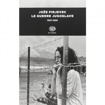 Le guerre jugoslave. 1991-1999 - Joze Pirjevec (Einaudi tascabili, Band 1035)