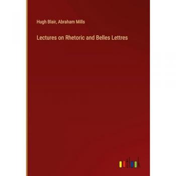 Lectures on Rhetoric and Belles Lettres