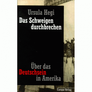 Das Schweigen durchbrechen. Über das Deutschsein in Amerika