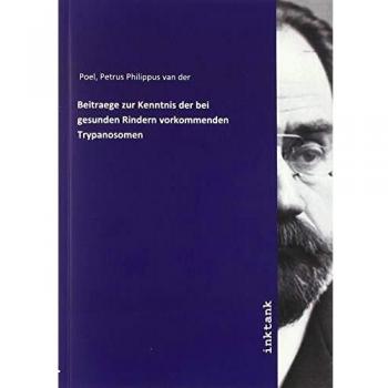 Beitraege zur Kenntnis der bei gesunden Rindern vorkommenden Trypanosomen