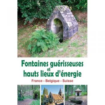 Fontaines guérisseuses et hauts lieux d'énergie