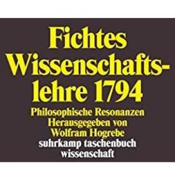 Fichtes Wissenschaftslehre 1794: Philosophische Resonanzen (suhrkamp taschenbuch wissenschaft)