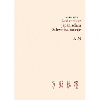 Sesko, Markus: Lexikon der japanischen Schwertschmiede A-M