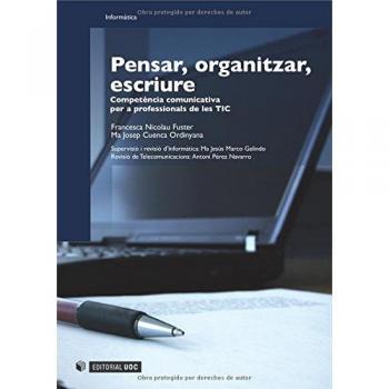 Pensar, organitzar, escriure: Competència comunicativa per a professionals de les TIC