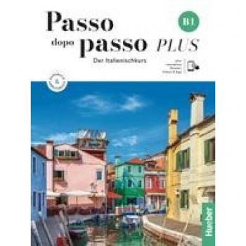 Passo dopo passo PLUS B1. Kurs- und Arbeitsbuch plus interaktive Version: Der Italienischkurs