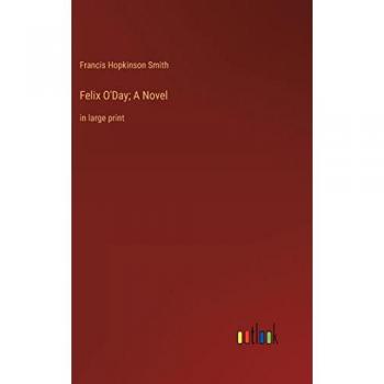 Felix O'Day; A Novel: in large print