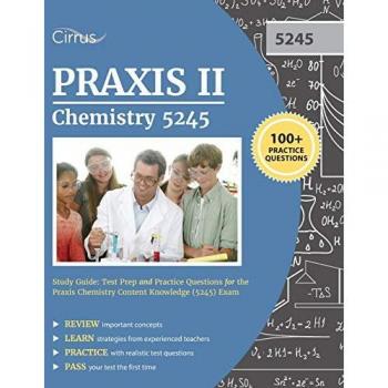 Praxis II Chemistry 5245 Study Guide, by Praxis II Chemistry (5245) Exam