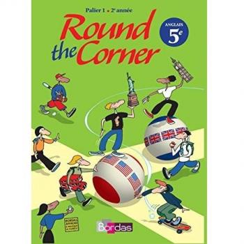 Round the corner Anglais 5ème - Palier 1 2ème année