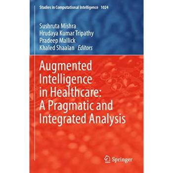 Augmented Intelligence in Healthcare: A Pragmatic and Integrated Analysis