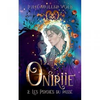 Oniriie 2. Les psychés du passé: DE