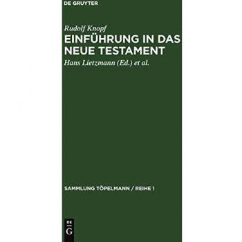 Einführung in das Neue Testament: Bibelkunde des Neuen Testaments. Geschichte und Religion des Urchristentums (Sammlung Töpelmann / Reihe 1, 2, Band 2)