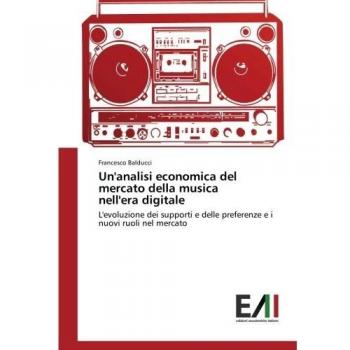 Balducci, Francesco: Un'analisi economica del mercato della musica nell'era digitale