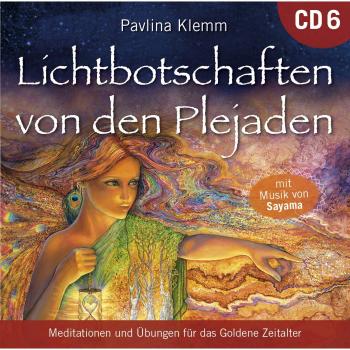Lichtbotschaften von den Plejaden [Übungs-CD 6]