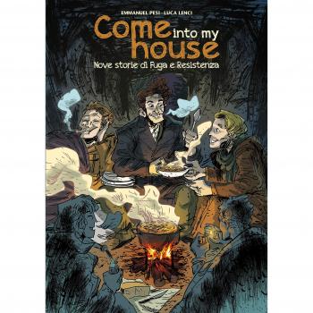 Come into my house. Nove storie di fuga e resistenza