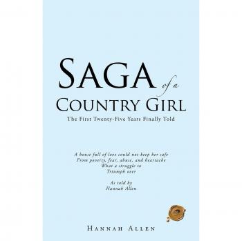 Saga of a Country Girl: The First Twenty-Five Years Finally Told