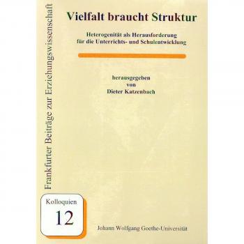 Dieter Katzenbach Vielfalt Braucht Struktur: Heterogenität Als Herausforderung Für Die Unterrichts- Und Schulentwicklung