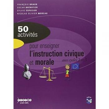 Guide pratique pour l'enseignement de l'instruction civique et morale aux cycles 2 et 3