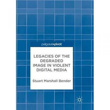 Legacies of the Degraded Image in Violent Digital Media