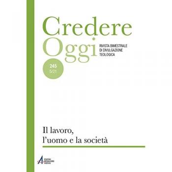 Credereoggi. Vol. 245: lavoro, l'uomo e la società, Il.
