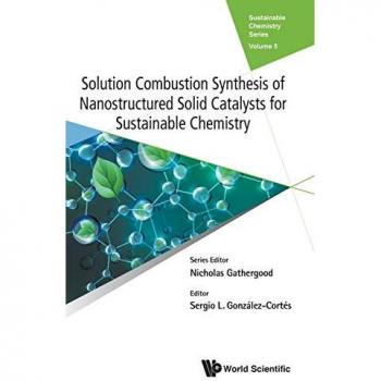 Solution Combustion Synthesis of Nanostructured Solid Catalysts for Sustainable Chemistry