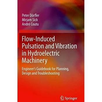 Flow-Induced Pulsation and Vibration in Hydroelectric Machinery