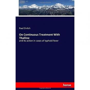 On Continuous Treatment With Thalline: and its action in cases of typhoid fever