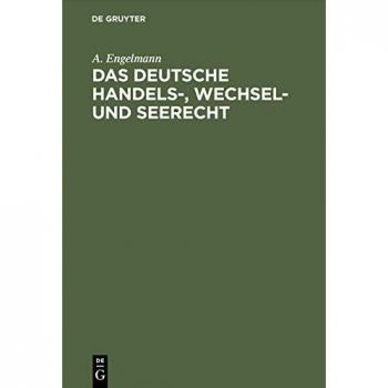 Das deutsche Handels- Wechsel- und Seerecht