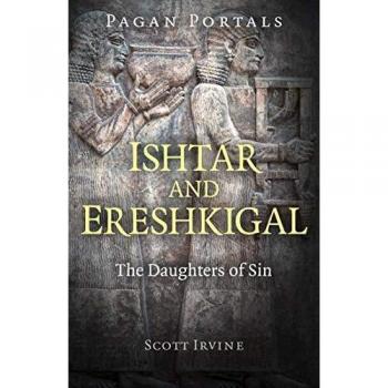 Pagan Portals - Ishtar and Ereshkigal : The Daughters of Sin