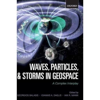 Waves, Particles, and Storms in Geospace: A Complex Interplay