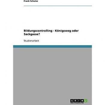 Bildungscontrolling - Königsweg oder Sackgasse?