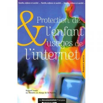 Joël Thoraval Protection De L'Enfant Et Usages De L'Internet: Rapport Préparatoire À La Conférence De La Famille 2005