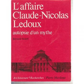 L'affaire Claude-Nicolas Ledoux : Autopsie d'un mythe -  B Stoloff